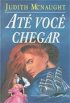 At� Voc� Chegar