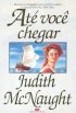 At� Voc� Chegar (Until You)
