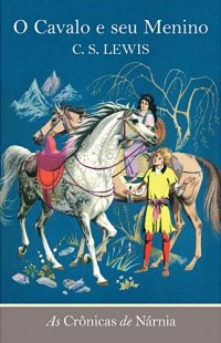 As Crônicas de Nárnia: O Cavalo e seu Menino