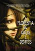 A Floresta de M�os e Dentes