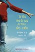 Tr�s metros acima do c�u