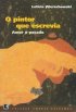 O pintor que escrevia