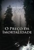 O Pre�o da Imortalidade