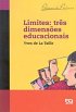 Limites: tr�s dimens�es educacionais