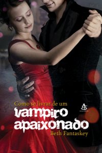 Como se livrar de um vampiro apaixonado