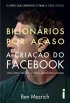 Bilion�rios Por Acaso: A Cria��o Do Facebook