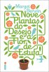 Nove plantas do desejo e a flor de estufa