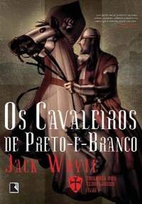 Knights of the Black and White by Jack Whyte Knights of the Black and White by Jack Whyte