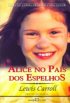Alice no Pa�s dos Espelhos