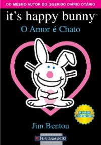 It's Happy Bunny - O Amor é Chato