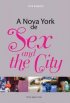 A Nova York de Sex And the City