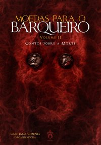Moedas para o Barqueiro - Volume II Moedas para o Barqueiro - Volume II