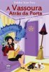 A Vassoura Atr�s da Porta