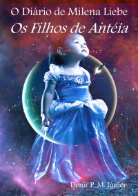O Dário de Milena Liebe - Os Filhos de Anteia O Dário de Milena Liebe - Os Filhos de Anteia