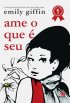Ame o que � seu