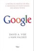 Google - A Hist�ria do Neg�cio de M�dia de Maior Sucesso dos Nossos Tempos