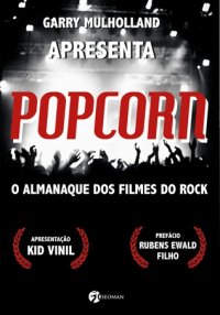 Popcorn - O Almanaque dos Filmes de Rock