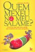 Quem Mexeu no Meu Salame?