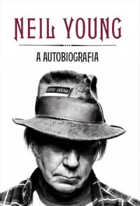 Neil Young: A Autobiografia 