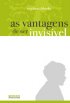 As Vantagens De Ser Invis�vel