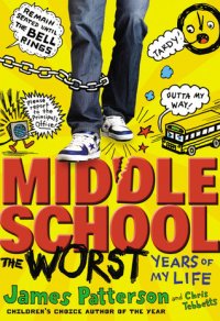 Middle School: The Worst Years of My Life