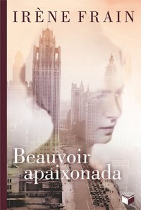 BEAUVOIR APAIXONADA Novidades Literárias