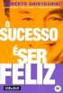 O Sucesso � Ser Feliz