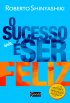 O Sucesso � Ser Feliz