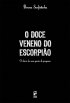 O Doce Veneno do Escorpi�o