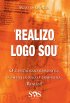 Realizo, logo sou