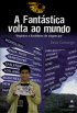 A Fant�stica Volta ao Mundo