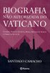 Biografia n�o autorizada do Vaticano