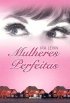 Mulheres Perfeitas