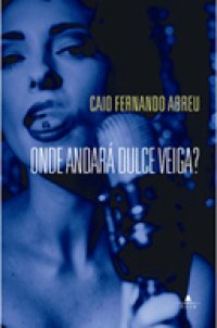 Onde andará Dulce Veiga? Onde andará Dulce Veiga?