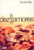 Dez (quase) amores