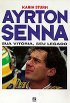 Ayrton Senna - Sua Vitoria, Seu Legado
