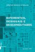 Diferentes, desiguais e desconectados