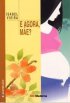 E Agora, M�e? 