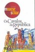 Os cavalos da Rep�blica