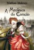 A Mec�nica do Cora��o