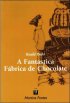 A Fant�stica F�brica de Chocolate