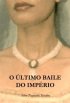 O �ltimo Baile do Imp�rio