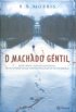 O Machado Gentil