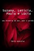 Suzana, Let�cia, Paula e L�cia