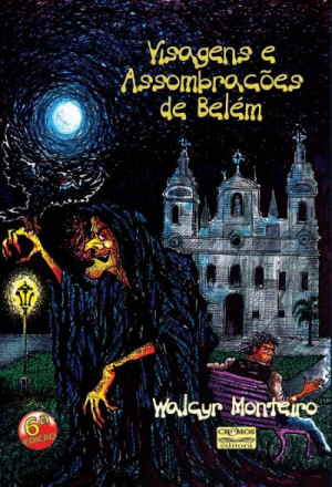 Visagens e Assombrações de Bélem - Walcyr Monteiro