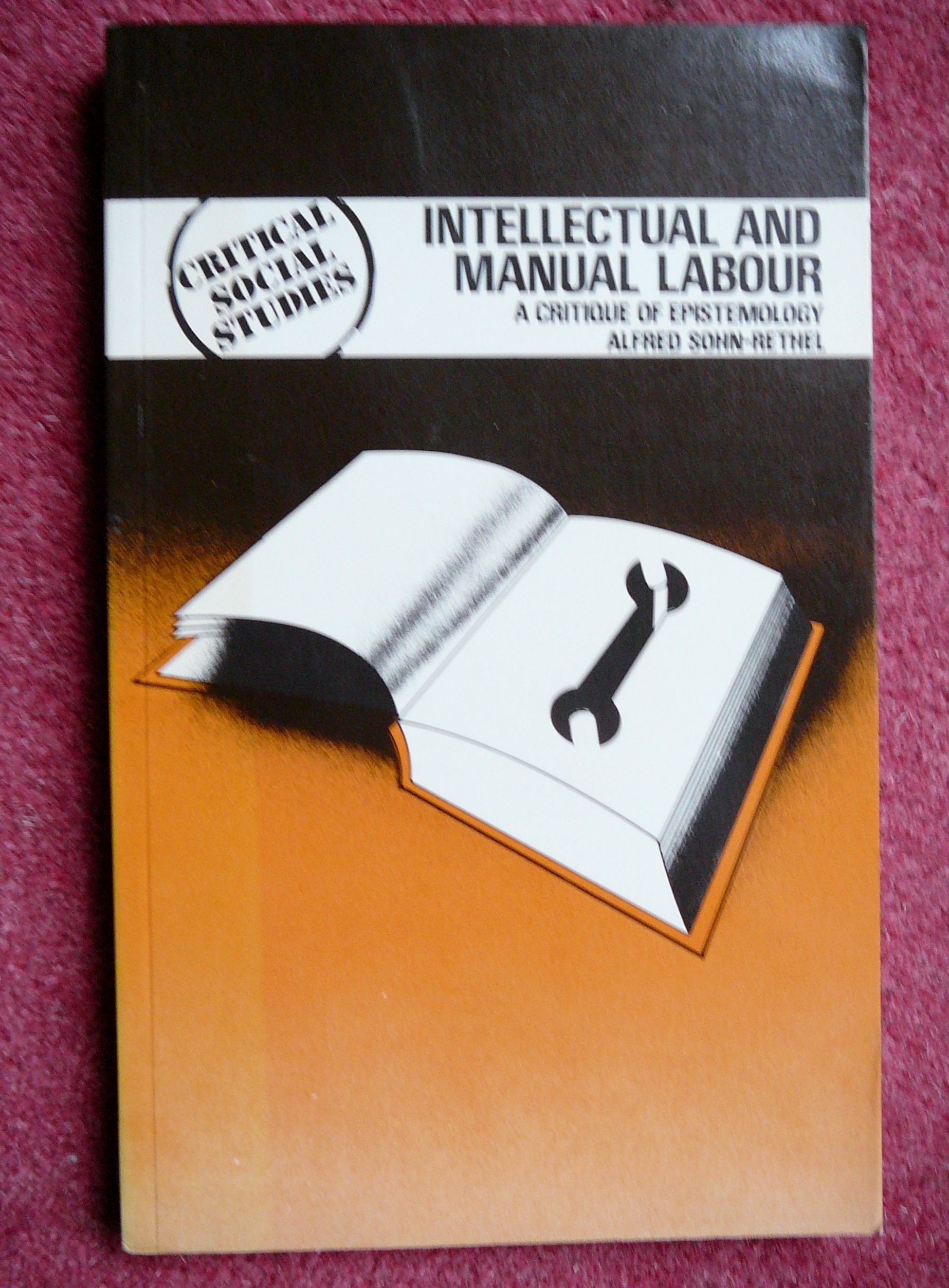 Intellectual Labour Intellectual and Manual Labour: Critique of Epistemology - Alfred Sohn ...