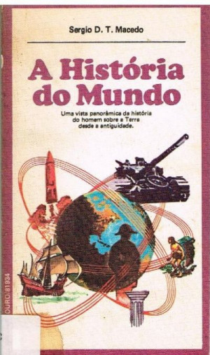 A História do Mundo - Sérgio D. T. Macedo