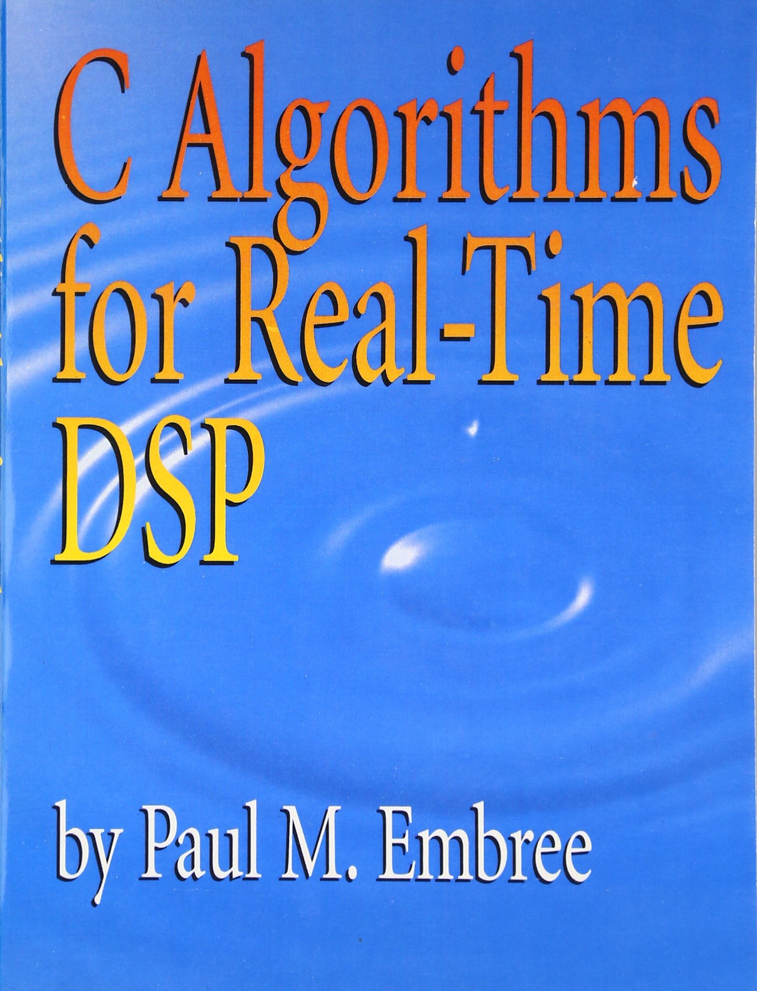 C Algorithms for Real-Time DSP - Paul Embree