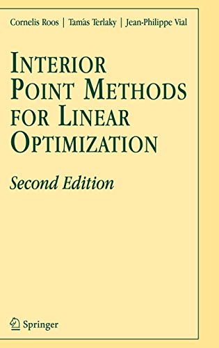 Interior Point Methods for Linear Optimization - Cornelis Roos, Tamas ...