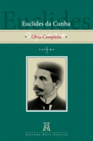 Euclides da Cunha - Obra completa - Euclides da Cunha
